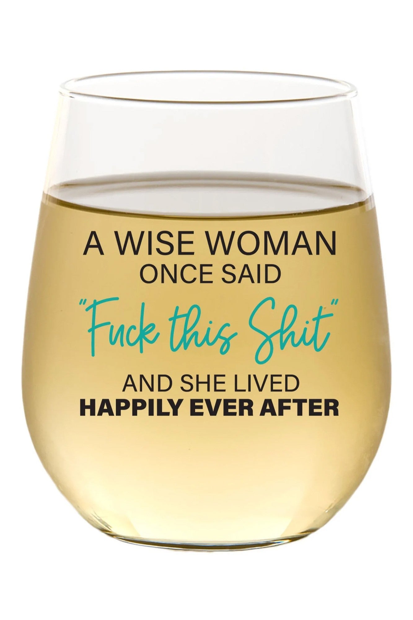 A Wise Woman Once Said Fuck This Shit Wine Glass