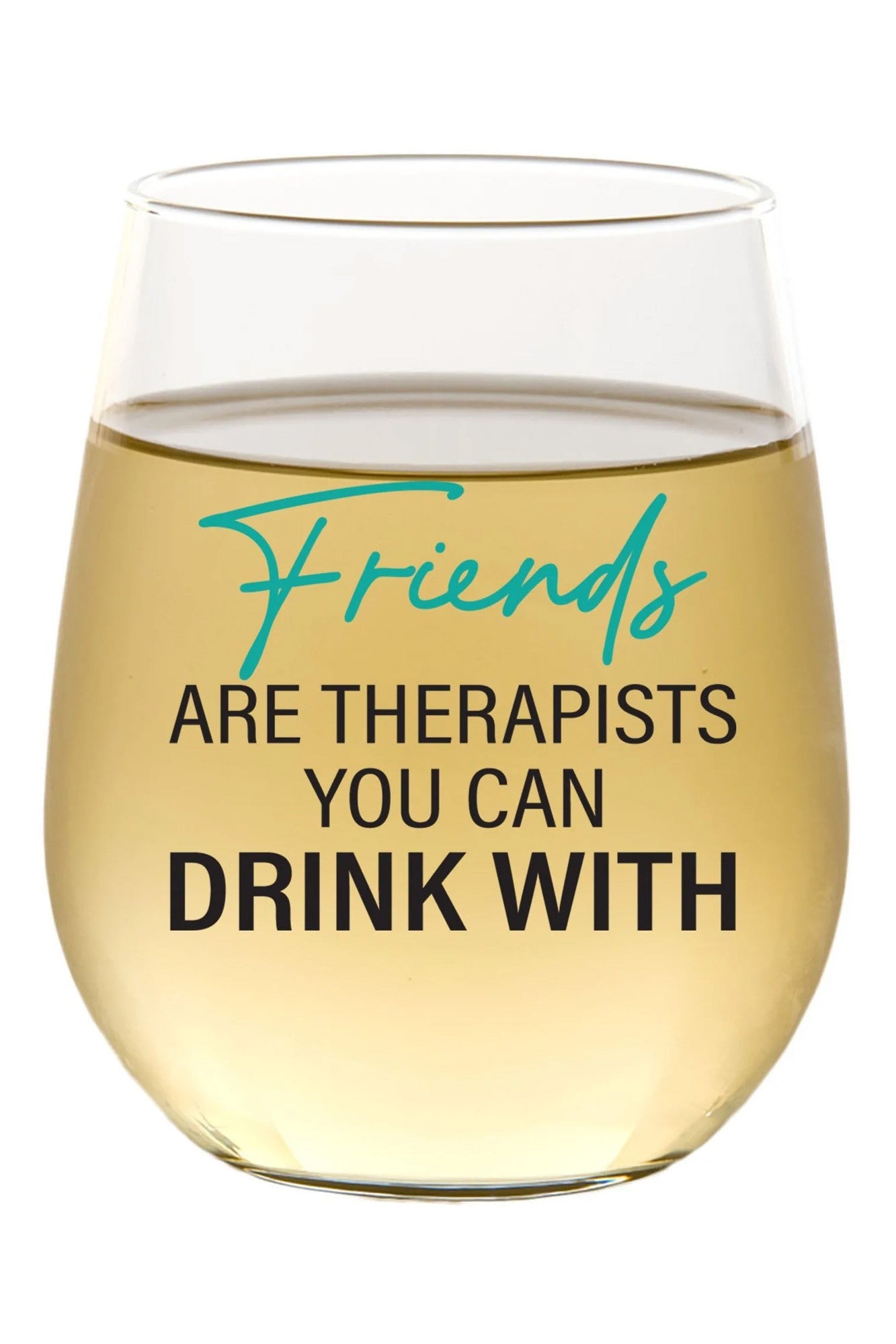 Friends Are Therapists You Can Drink With Wine Glass