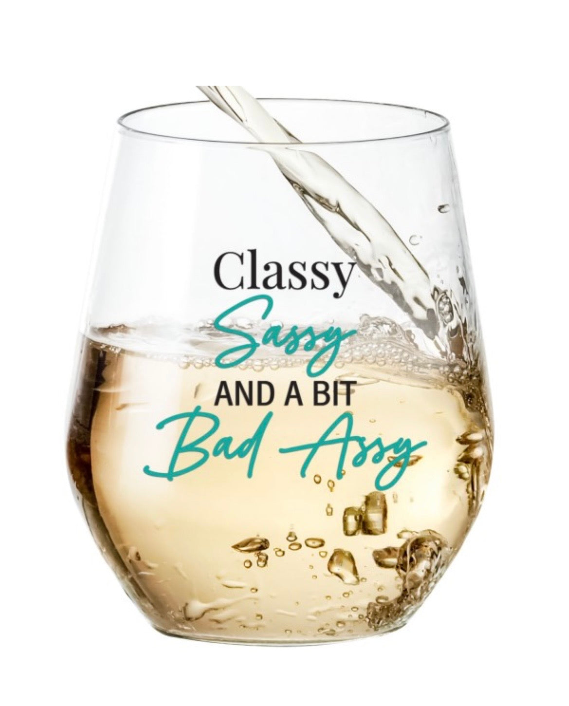 Classy Sassy Bad Assy Wine Glass